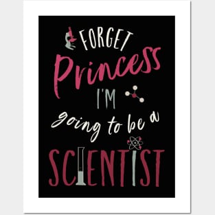 Girls Forget Princess I'm Going to Be A Scientist Posters and Art